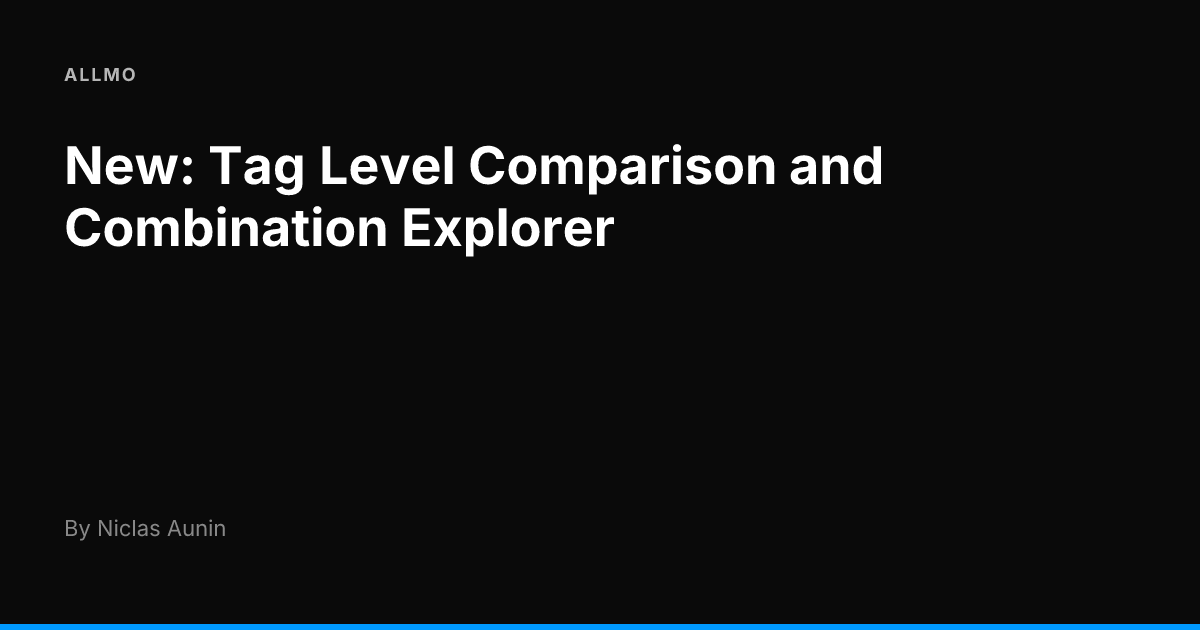 New: Tag Level Comparison and Combination Explorer | ALLMO